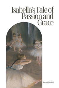 Isabella's Tale of Passion and Grace