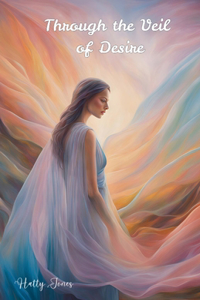 Through the Veil of Desire