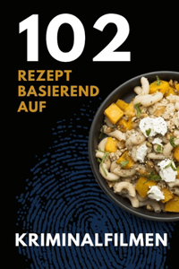 102 Rezept basierend auf Kriminalfilmen
