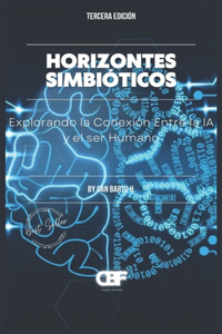 Horizontes Simbióticos: Explorando la Conexión Entre la IA y el ser Humano