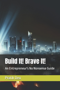 Build It! Brave It!