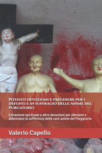 Potenti devozioni e preghiere per i defunti e in suffragio delle Anime del Purgatorio