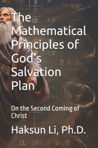 Mathematical Principles of God's Salvation Plan