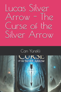Lucas Silver Arrow - The Curse of the Silver Arrow