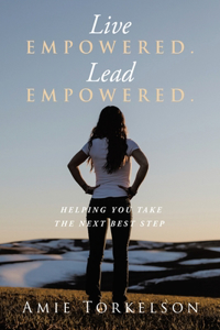 Live Empowered. Lead Empowered.