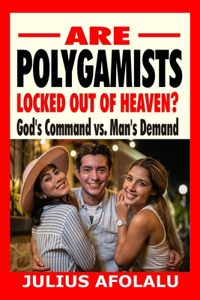 Are Polygamists Locked Out of Heaven?