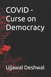 COVID - Curse on Democracy