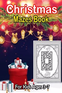 Christmas Mazes Book For Kids Ages 3-7