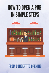 How To Open A Pub In Simple Steps