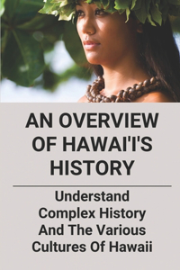 An Overview Of Hawai'i's History