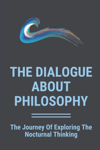 The Dialogue About Philosophy