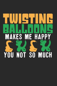 Twisting Balloons Makes Me Happy - You Not So Much