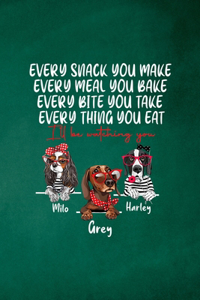 Final Planning Book - Every Snack You Make Every Meal You Bake Dog Lover