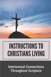 Instructions To Christians Living