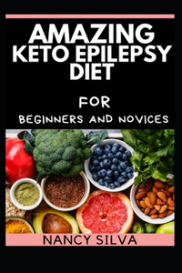 Amazing Keto Epilepsy Diet for Beginners and Novices