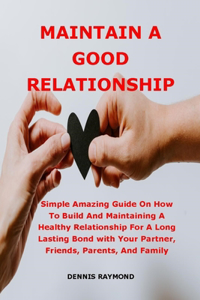 Maintain A Good Relationship