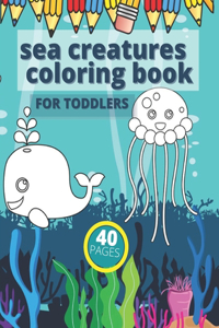Sea Creatures Coloring Book For Toddlers