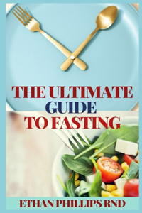 The Ultimate Guide to Fasting