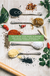 complete Medicinal Herbs Handbook for Children's Health