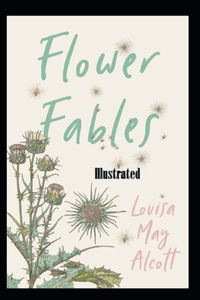 Flower Fables Illustrated