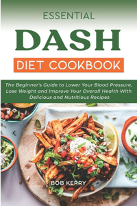 Essential Dash Diet Cookbook