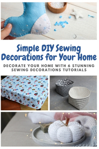 Simple DIY Sewing Decorations for Your Home