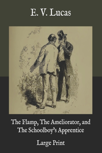 The Flamp, The Ameliorator, and The Schoolboy's Apprentice