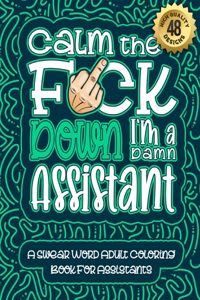 Calm The F*ck Down I'm an assistant