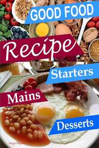 Good Food Recipe Book