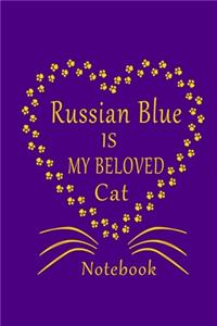 Russian Blue Is My Beloved Cat Notebook