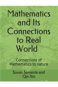 Mathematics and Its connections to Real World
