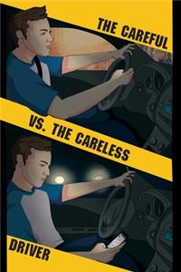 The Careful vs. The Careless Driver