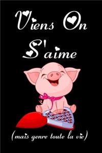 Viens on s'aime mais genre toute la vie