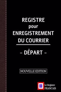 Registre pour Enregistrement du Courrier - Départ - NOUVELLE EDITION