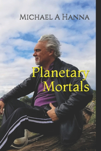 Planetary Mortals