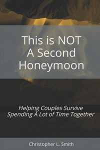 This is NOT a Second Honeymoon