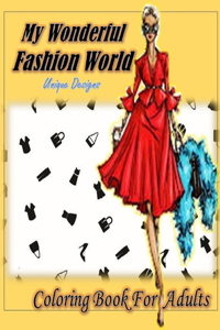 My Wonderful Fashion Coloring Book Unique Designs for Adults