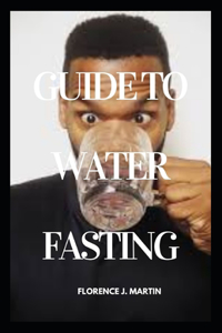 Guide to Water Fasting