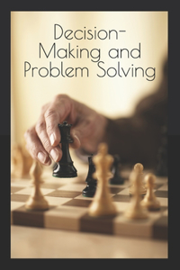Decision-making and problem solving