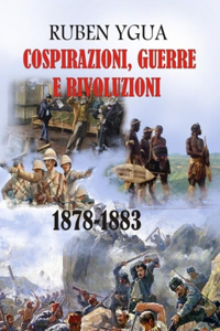 Cospirazioni, Guerre E Rivoluzioni