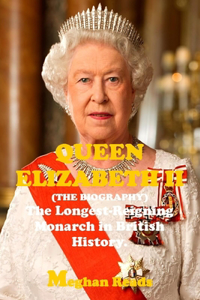 The Biography of Queen Elizabeth II