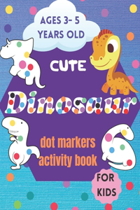 Cute Dinosaurs Dot Markers Activity Book for Kids