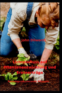 Lichteinfluss auf Pflanzenentwicklung und Ernteerträge