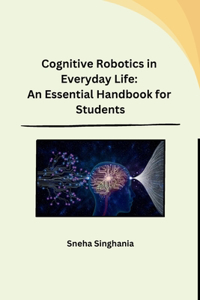 Cognitive Robotics in Everyday Life