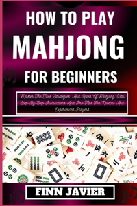 How to Play Mahjong for Beginners