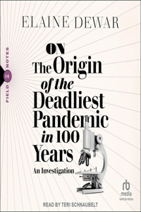 On the Origin of the Deadliest Pandemic in 100 Years