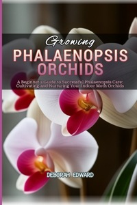 Growing Phalaenopsis Orchids