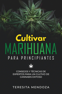 Cultivar Marihuana para Principiantes