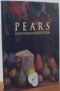 Pears: A Country Garden Cookbook