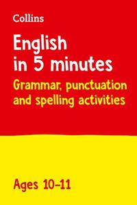Collins English in 5 Minutes - Grammar, Punctuation and Spelling Activities Ages 10-11